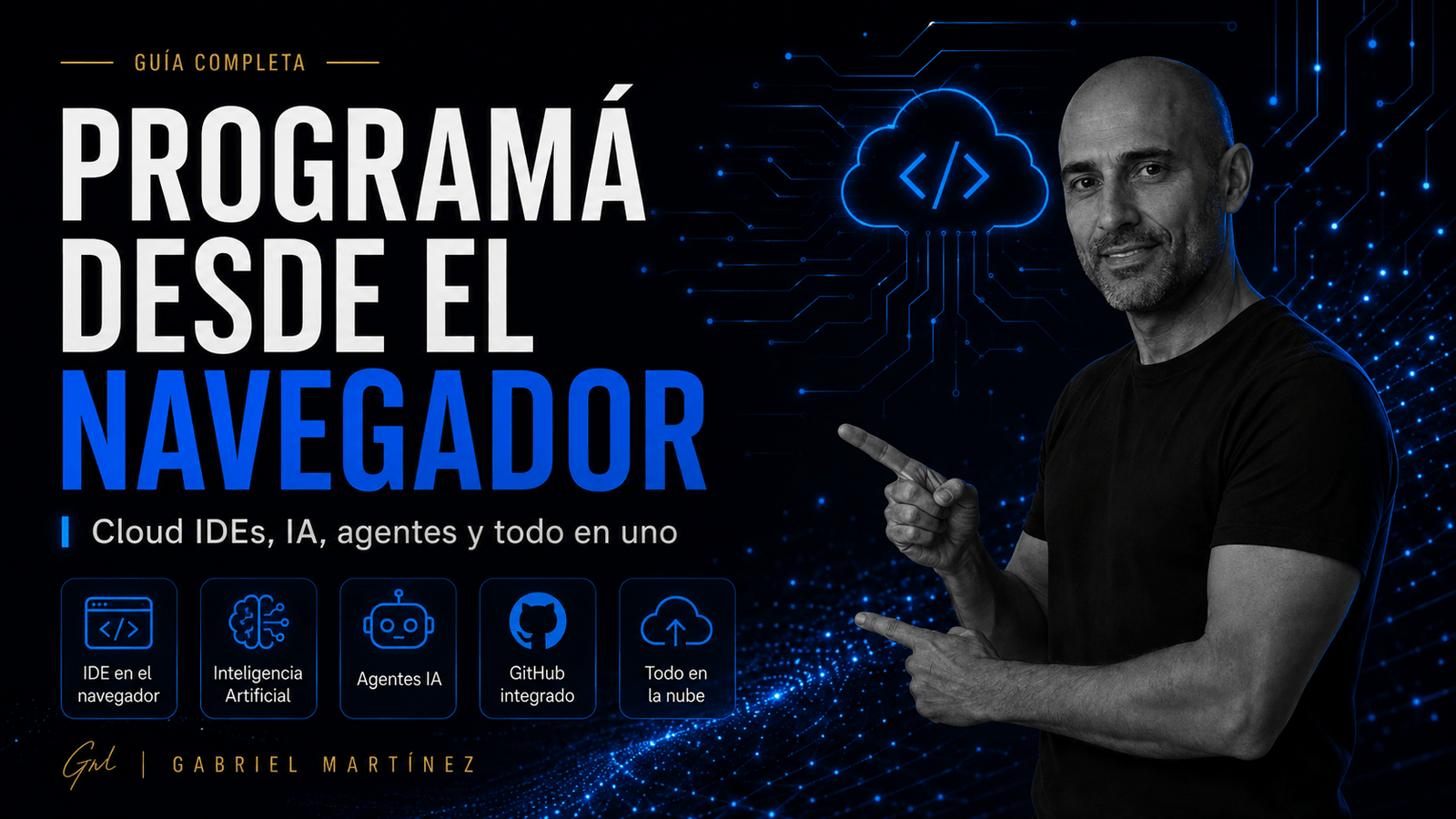 Programá desde el Navegador: Cloud IDEs, Agentes de IA y el Nuevo Paradigma por Gabriel Martínez